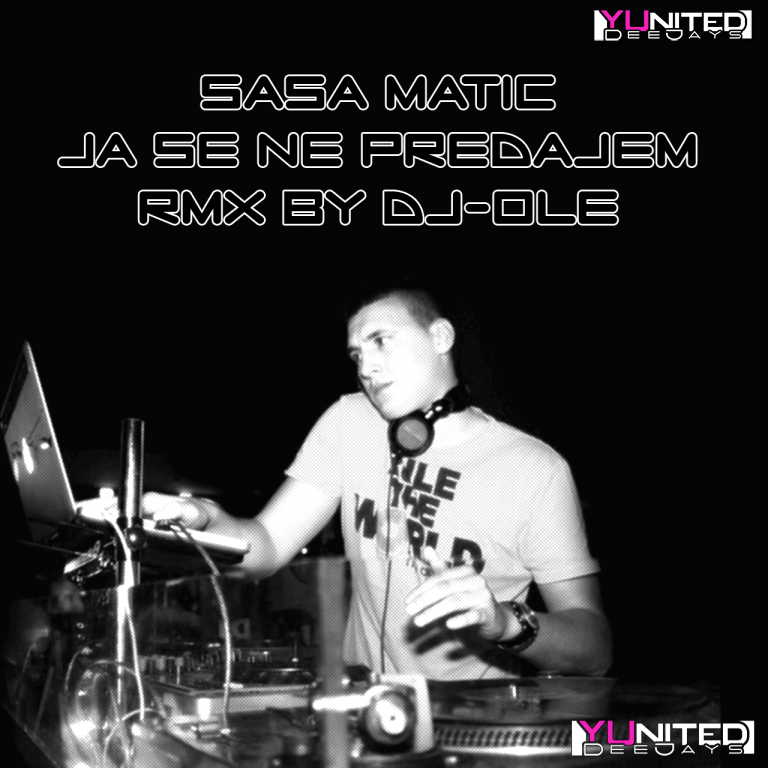 Saša Matić - Ja se ne predajem (RmX by Dj-Ole)